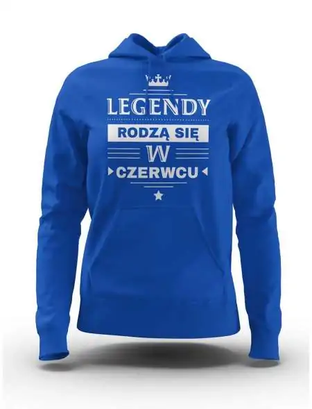 Bluza Damska, Legendy Rodzą Się w Czerwcu, Prezent Dla Kobiety