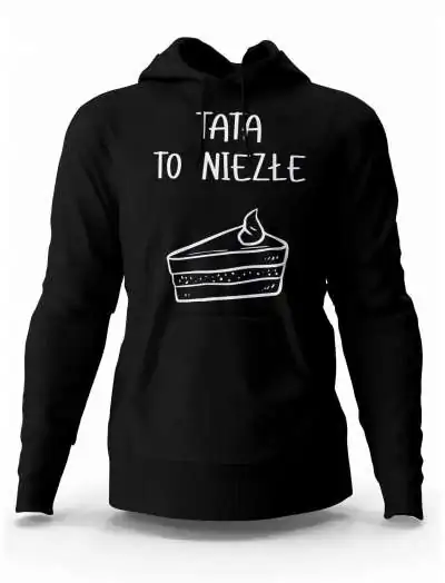 Bluza Męska z Kapturem Tata to Niezłe Ciacho, Prezent dla Taty