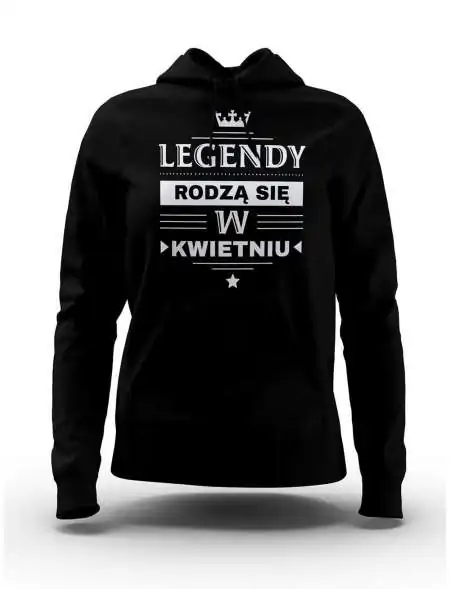 Bluza Damska, Legendy Rodzą Się w Kwietniu, Prezent Dla Kobiety