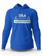 Bluza Męska z Kapturem, Bluza Siła Masa Tacierzyństwo, Dla Taty