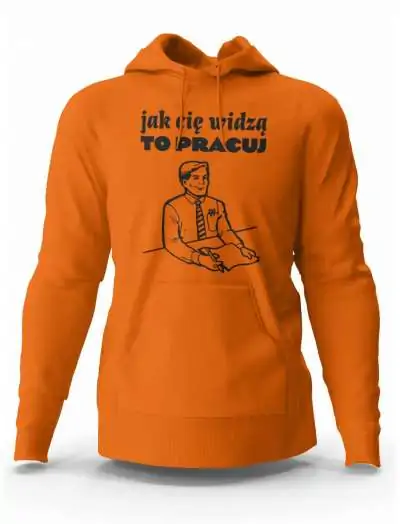 Bluza Męska Jak Cię Widzą To Pracuj, Prezent Dla Mężczyzny