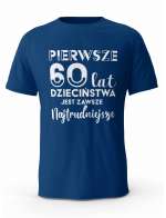 Koszulka Pierwsze 60 lat Dzieciństwa, T-shirt Dla Mężczyzny