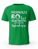 Koszulka Pierwsze 60 lat Dzieciństwa, T-shirt Dla Mężczyzny