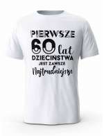 Koszulka Pierwsze 60 lat Dzieciństwa, T-shirt Dla Mężczyzny