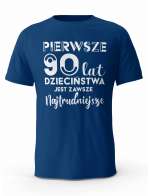 Koszulka Pierwsze 90 lat Dzieciństwa, T-shirt Dla Mężczyzny