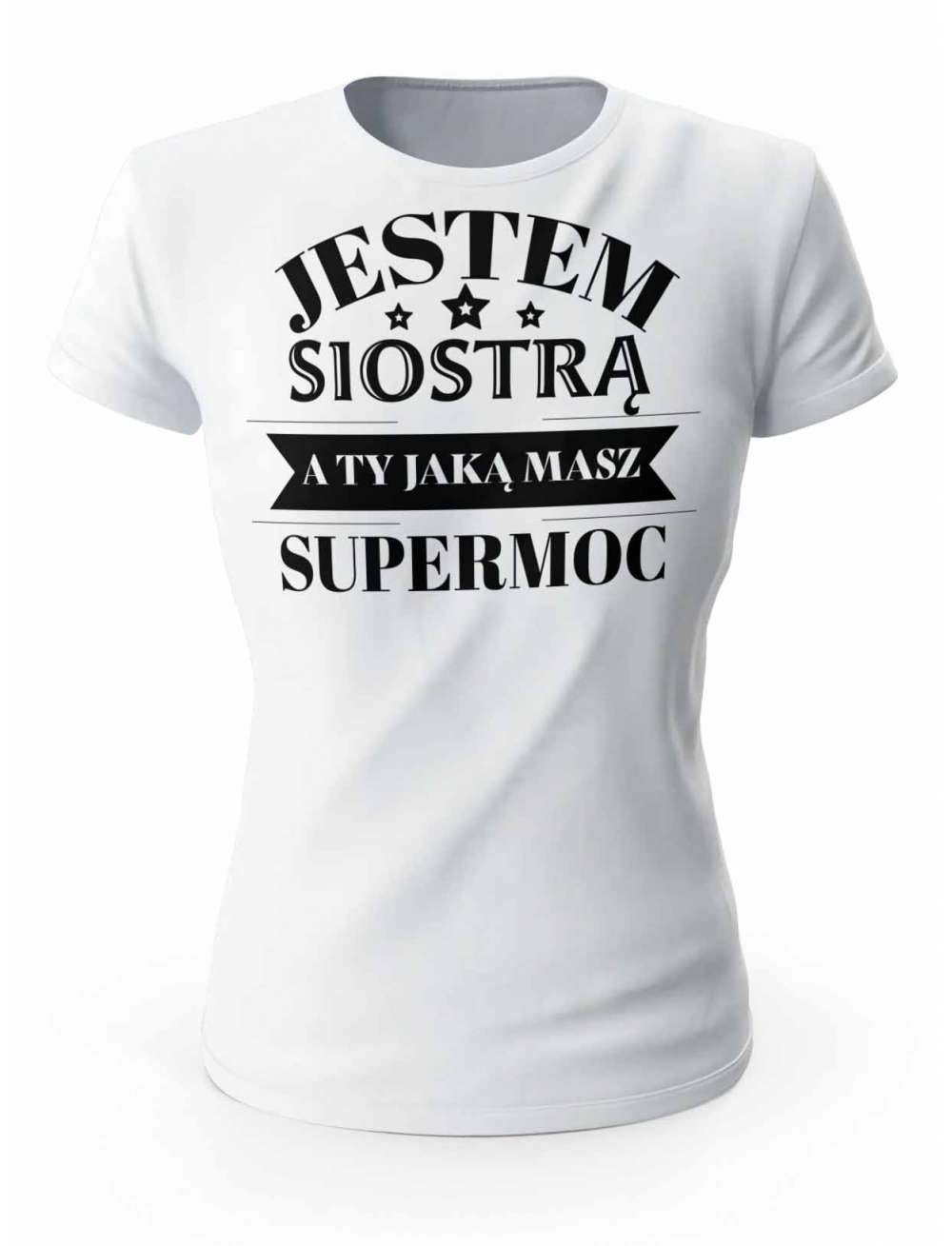 Koszulka Jestem Siostrą a Ty Jaką Masz Supermoc, T-shirt Damski