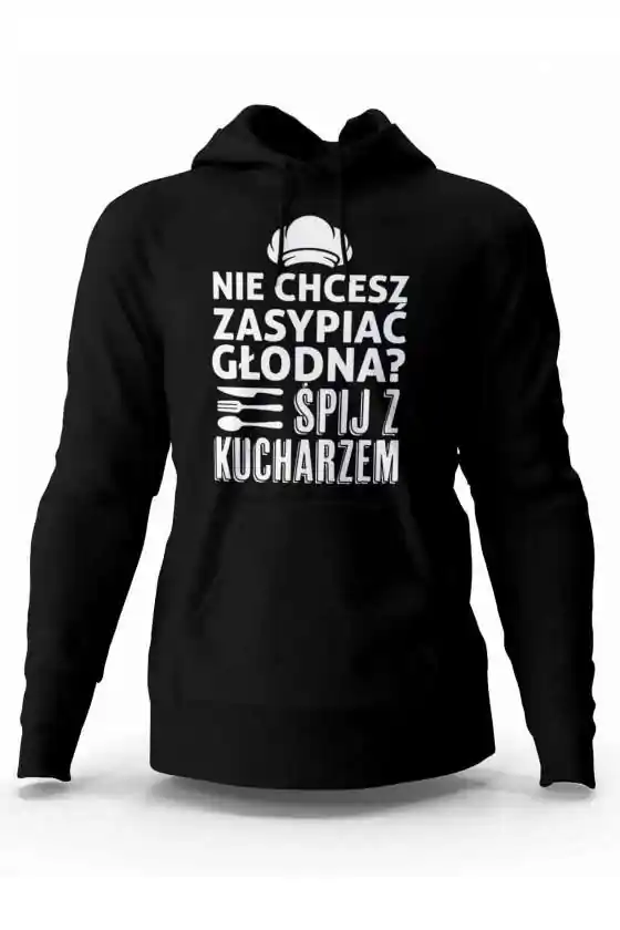 Bluza Męska, Nie Chcesz Zasypiać Głodna? Śpij z Kucharzem, Prezent Dla Mężczyzny