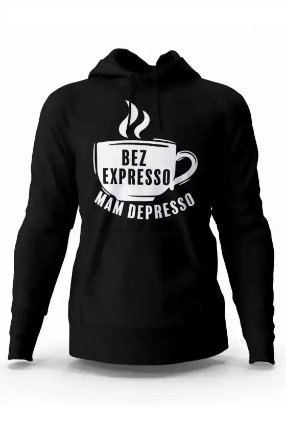 Bluza Męska, Bez Expresso Mam Depresso, Prezent Dla Mężczyzny
