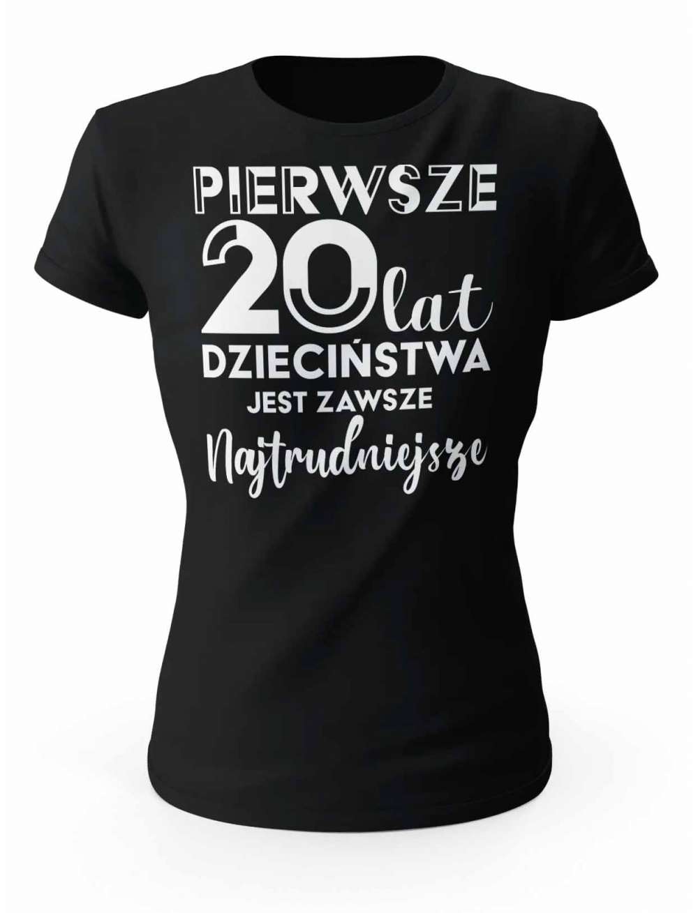 Koszulka Damska, Pierwsze 20 lat Jest Zawsze Najtrudniejsze, Prezent Dla Kobiety