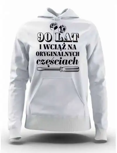 Bluza Damska, 90 Lat I Wciąż na Oryginalnych Częściach, Prezent Dla Kobiety