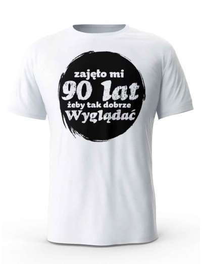 Koszulka Zajęło Mi 90 Lat Żeby Tak Wyglądać, T-shirt Dla Mężczyzny