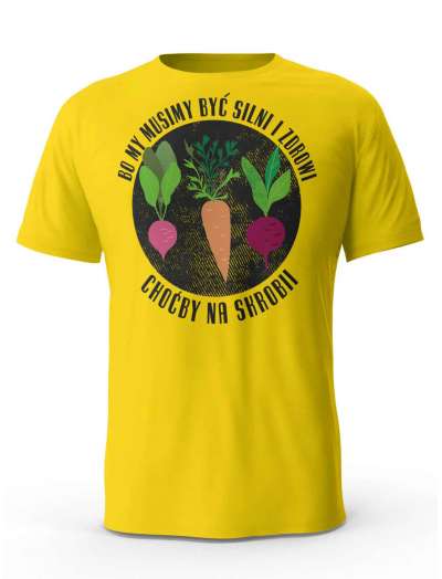 Koszulka Męska, Bo My Musimy Być Silni I Zdrowi, T-shirt Dla Mężczyzny
