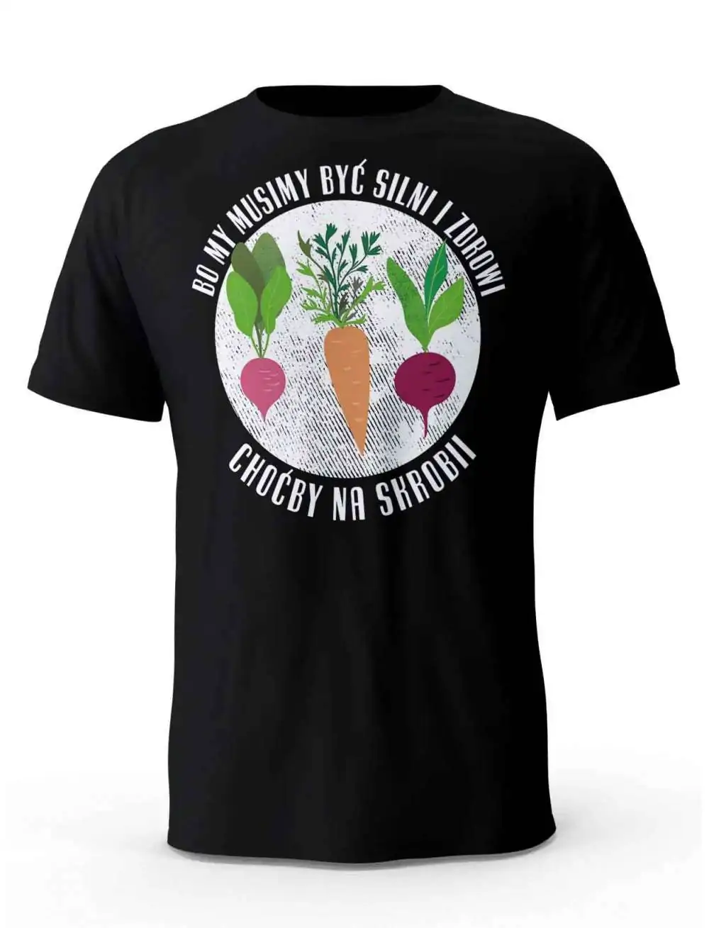 Koszulka Męska, Bo My Musimy Być Silni I Zdrowi, T-shirt Dla Mężczyzny