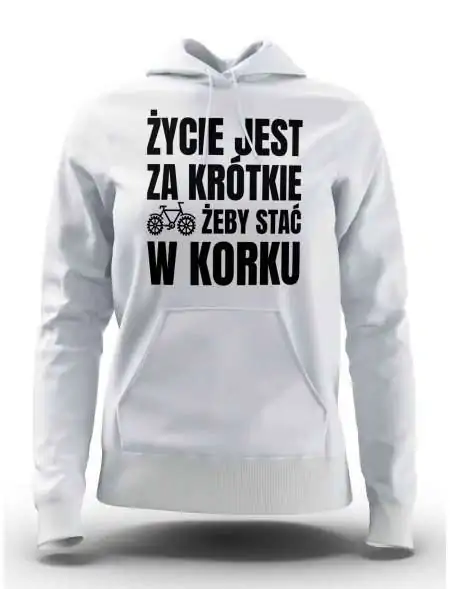 Bluza Damska, Życie Jest Za Krótkie,  Prezent Dla Kobiety